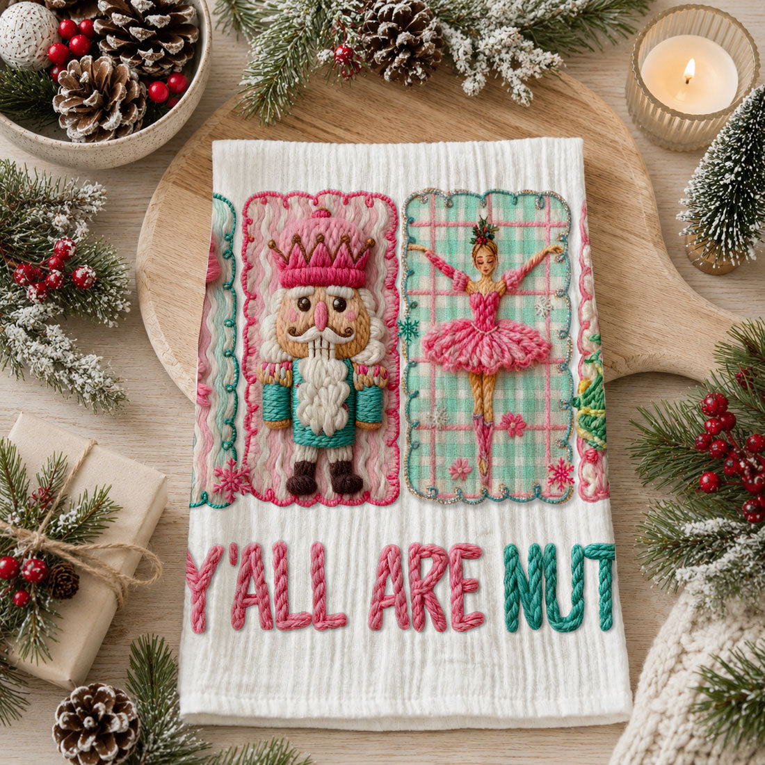 Y’all Are Nuts Pink Nutcracker Christmas Kitchen Towel