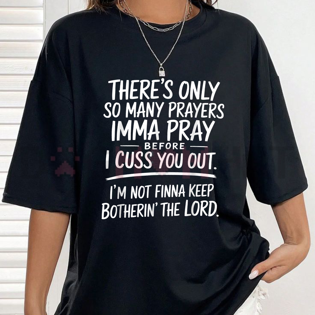 The "Only So Many Prayers" Sarcastic Religious Humor Graphic Tee