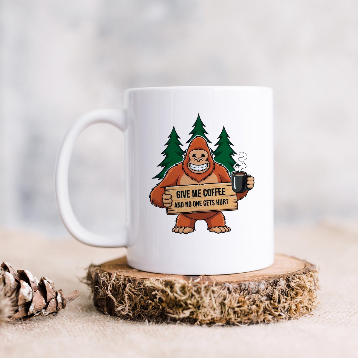 Give Me Coffee & No One Gets Hurt Sasquatch Mug