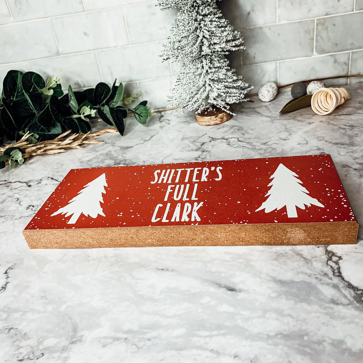 Shitter’s Full, Clark Wooden Christmas Sign