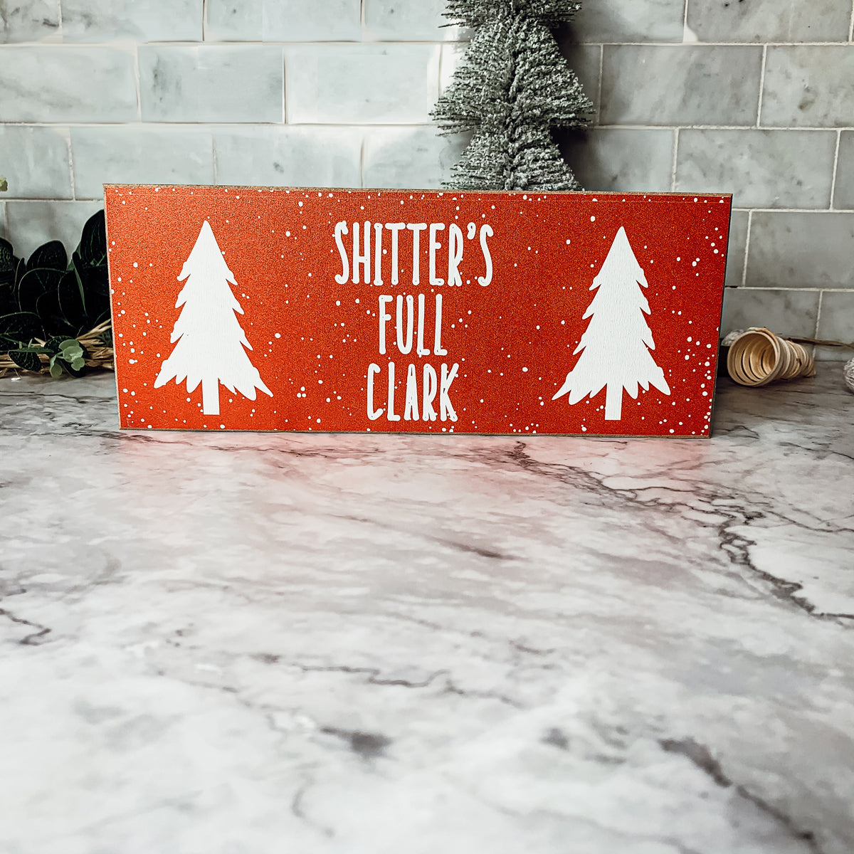 Shitter’s Full, Clark Wooden Christmas Sign