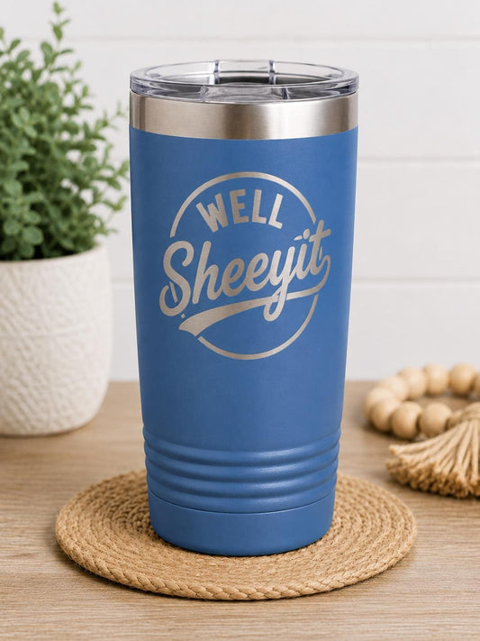 Well Sheeit Tumbler | Funny Southern Travel Coffee Cup
