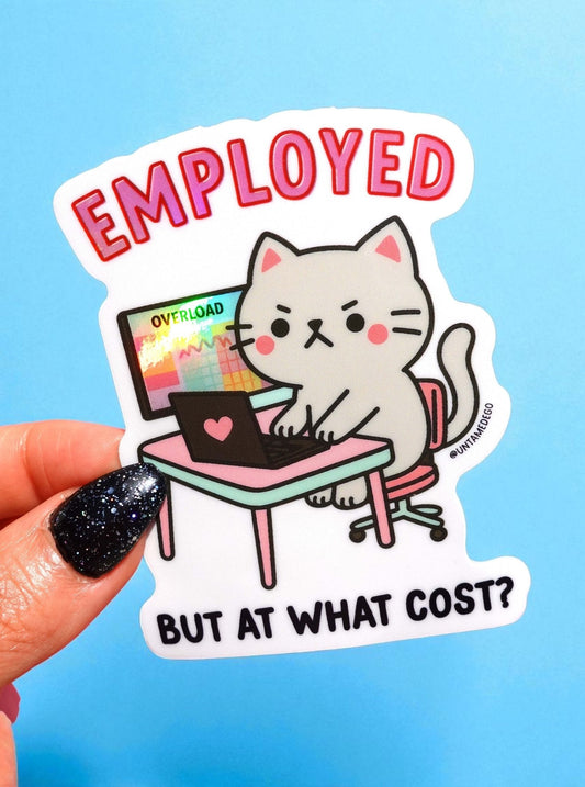 Employed But At What Cost Angry Kitty Vinyl Sticker | Funny Work Sticker