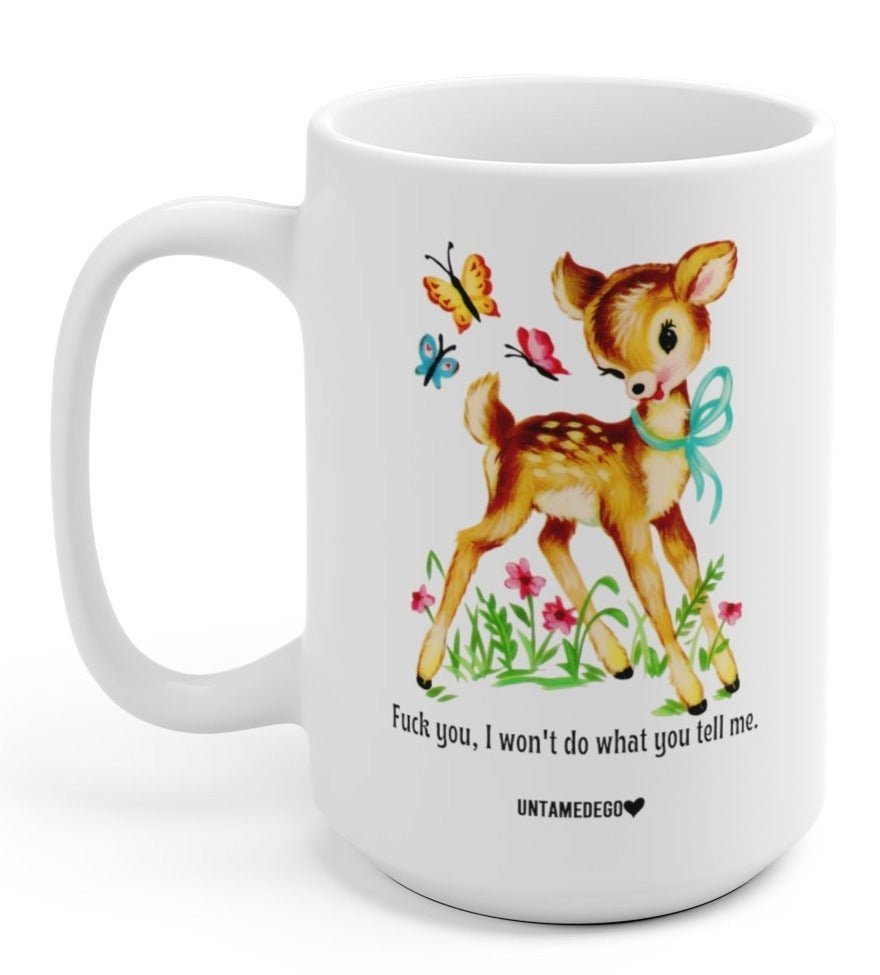 I Won't Do What You Tell Me Mugs