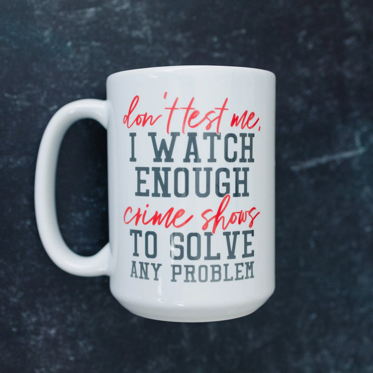 Crime Show Junkie Mug | Funny True Crime Coffee Cup