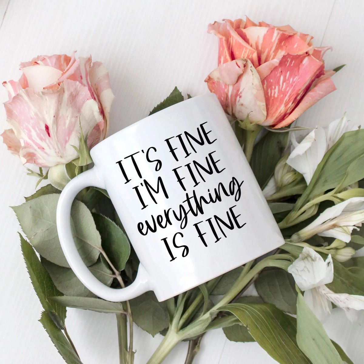 It's Fine I'm Fine Everything Is Fine Mug | Funny Coffee Cup