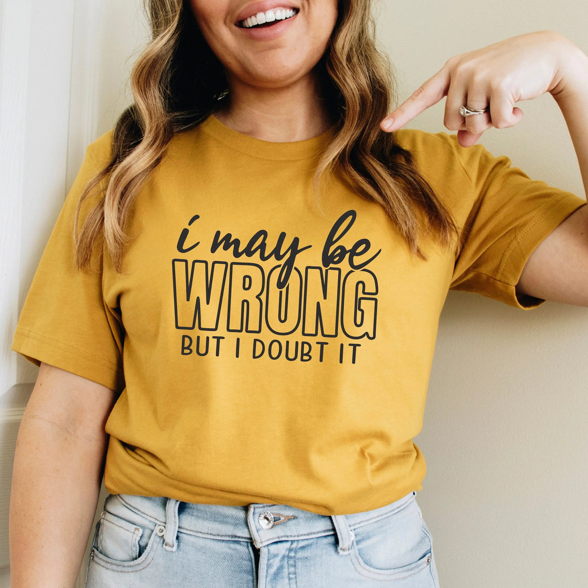 I May Be Wrong But I Doubt It Shirt | Funny Sassy Graphic Tee