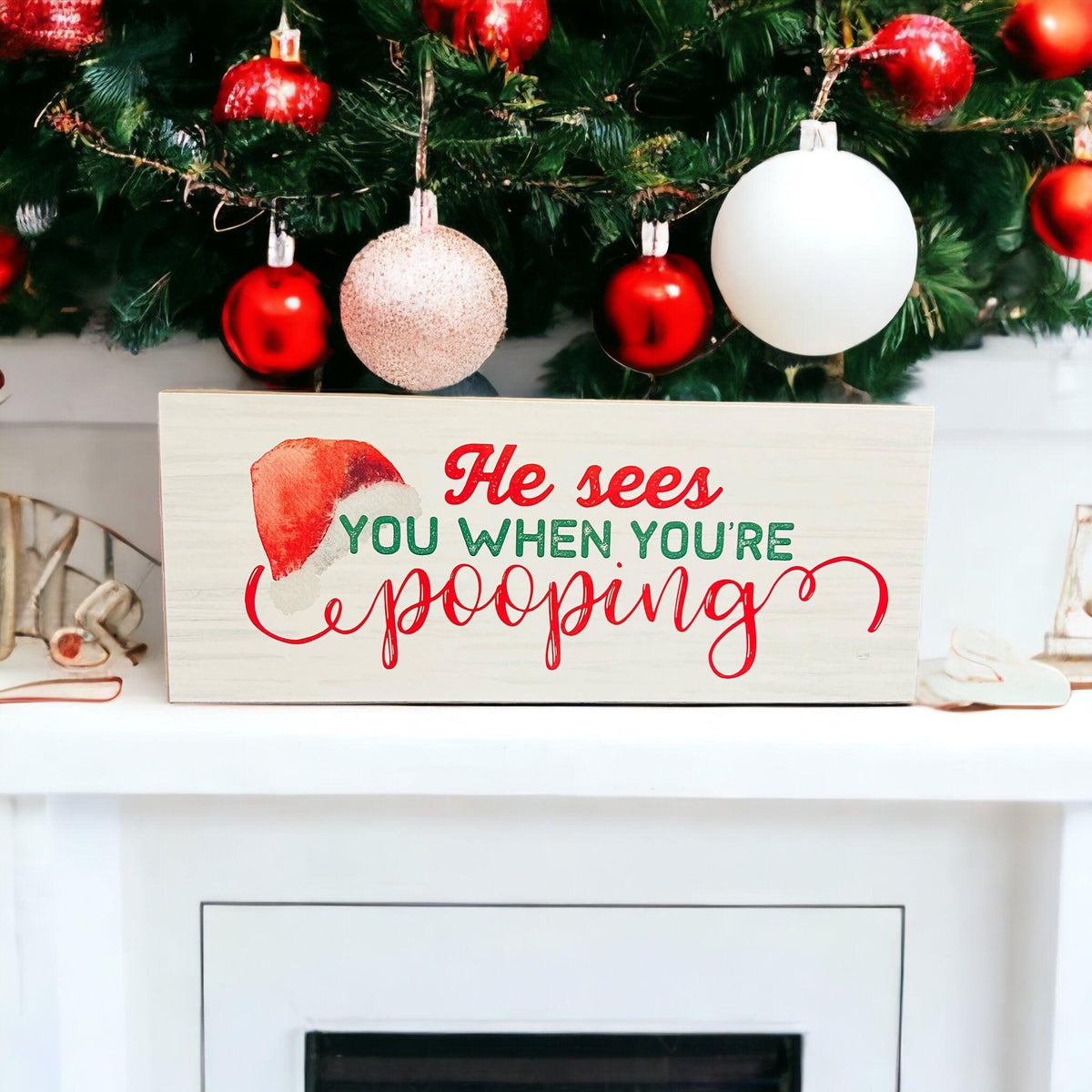 He Sees You When You’re Pooping Christmas Sign