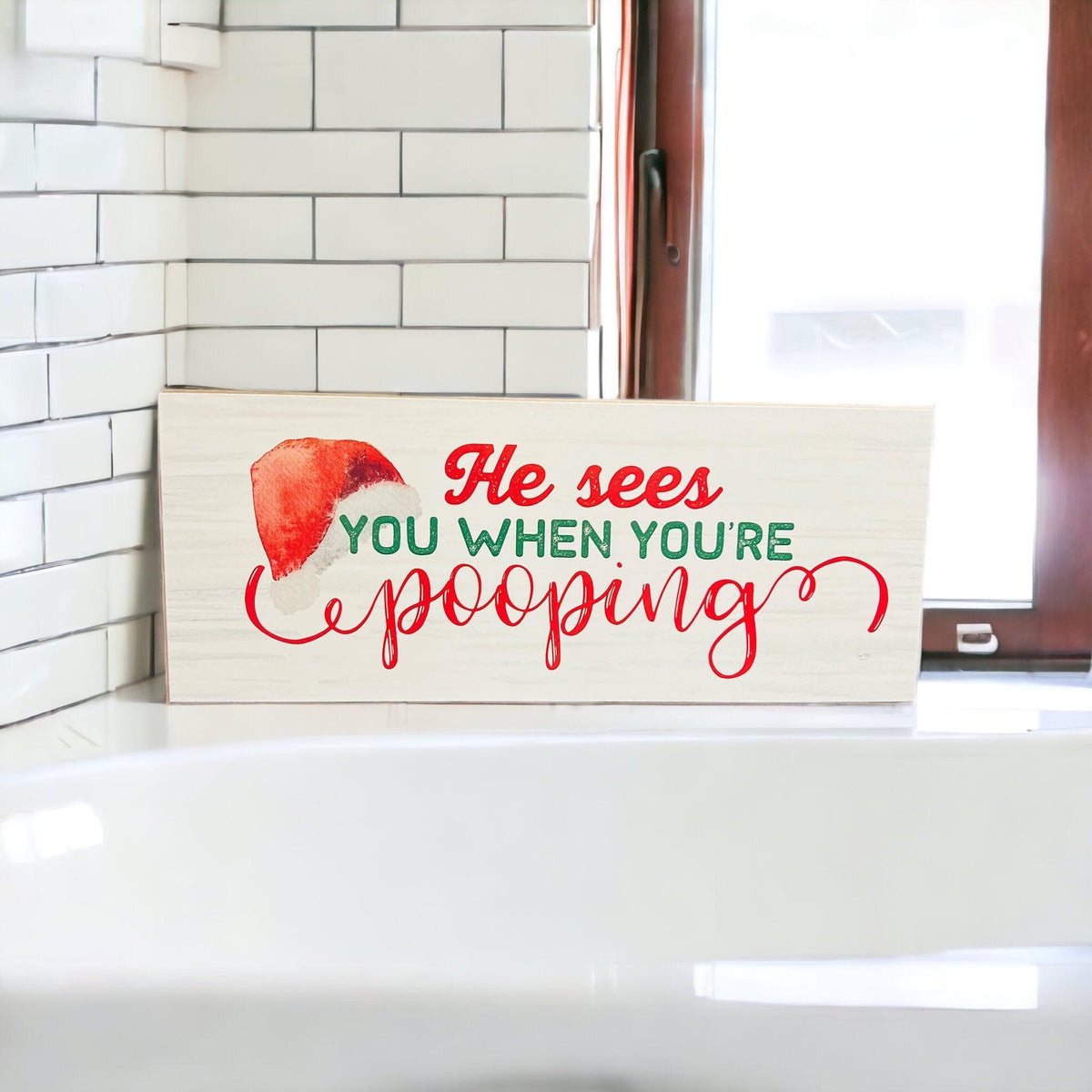 He Sees You When You’re Pooping Christmas Sign