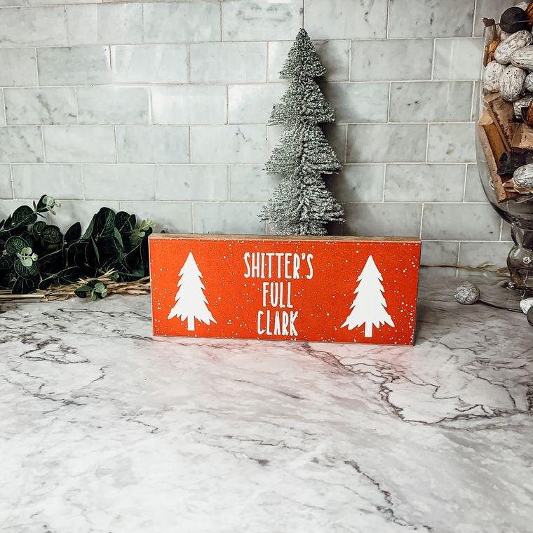 Shitter’s Full, Clark Wooden Christmas Sign