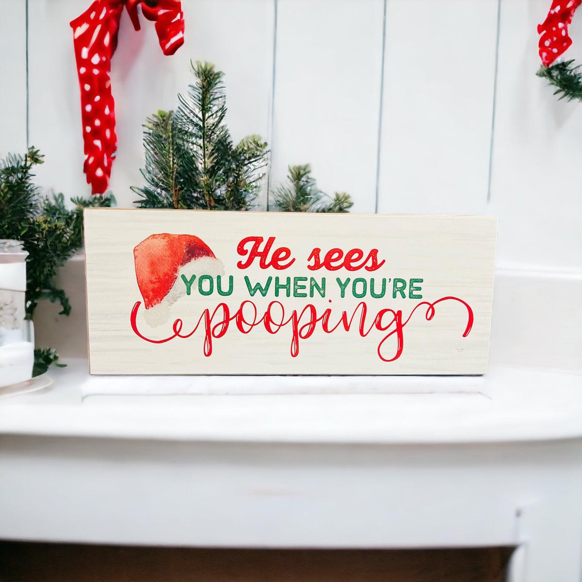 He Sees You When You’re Pooping Christmas Sign