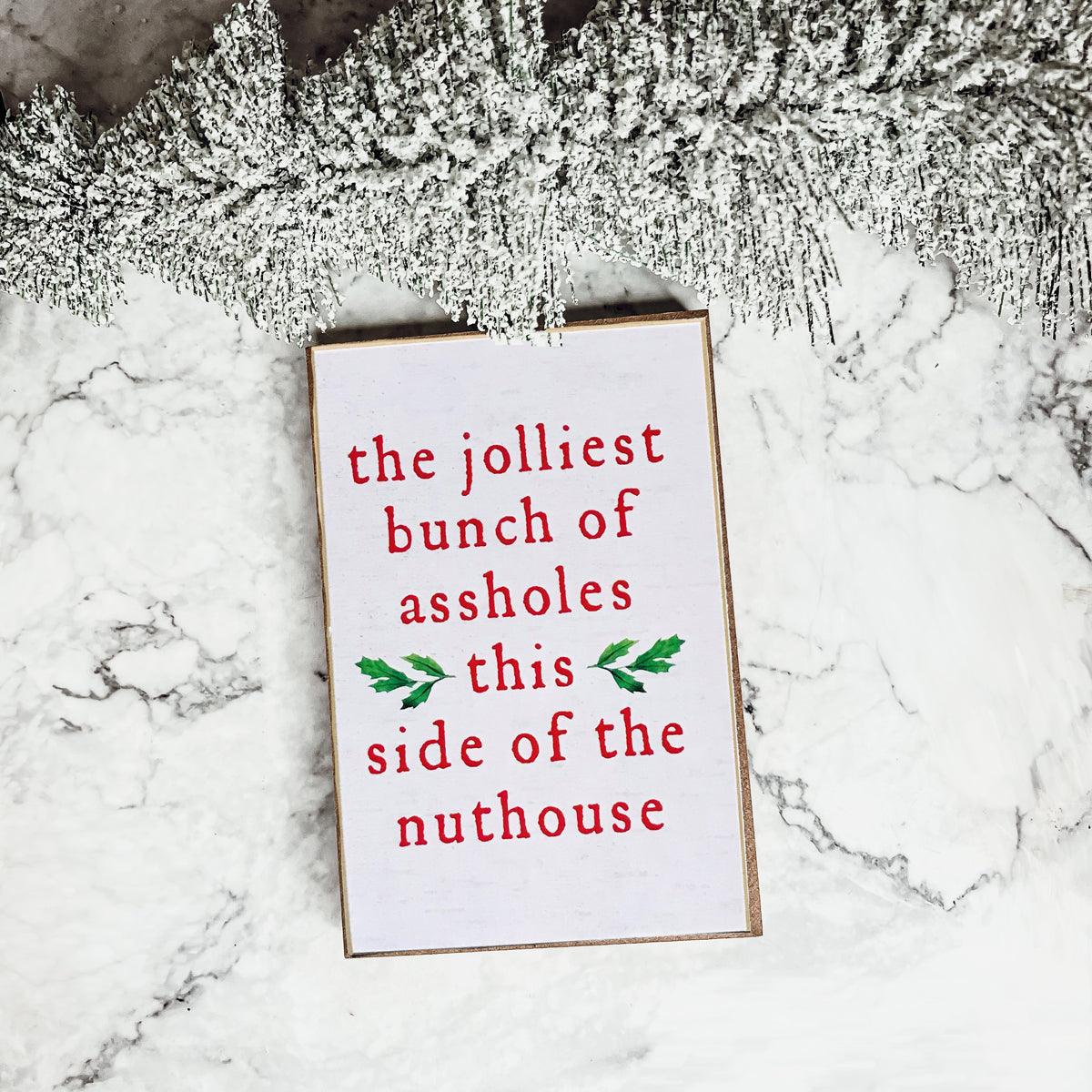 Jolliest Bunch of Assholes Christmas Sign