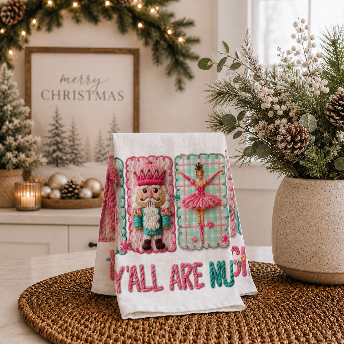 Y’all Are Nuts Pink Nutcracker Christmas Kitchen Towel