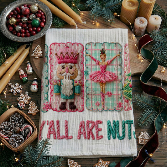 Y’all Are Nuts Pink Nutcracker Christmas Kitchen Towel