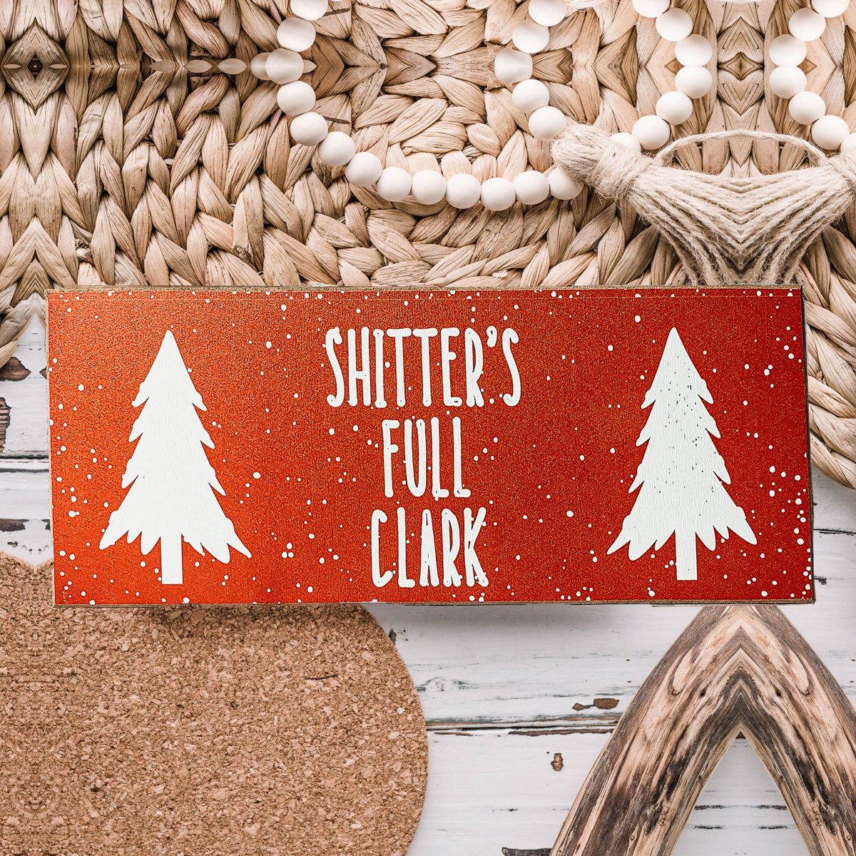 Shitter’s Full, Clark Wooden Christmas Sign