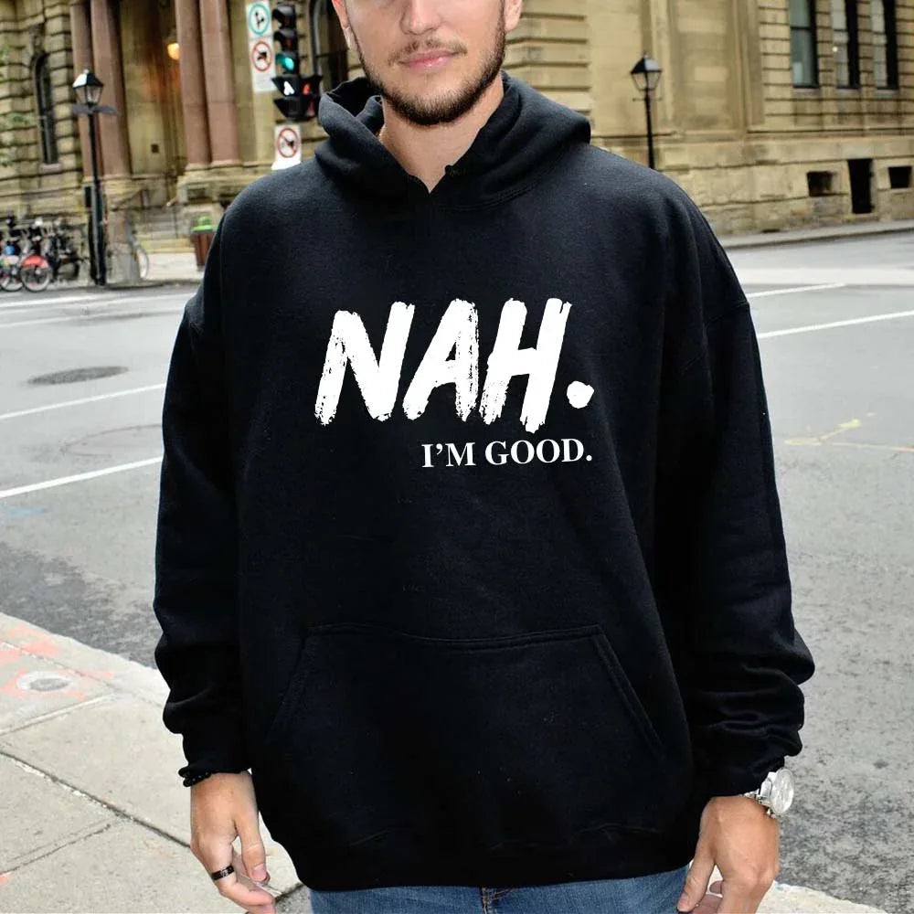 Nah, I'm Good Graphic Hoodie | Funny Sassy Women's Sweatshirt