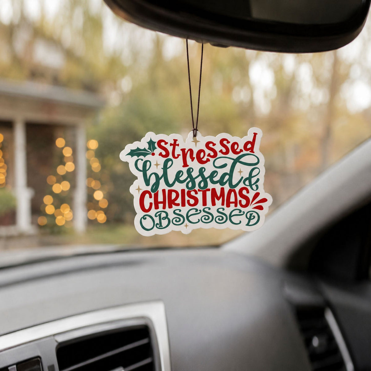 Stressed, Blessed & Christmas Obsessed Car Air Freshener