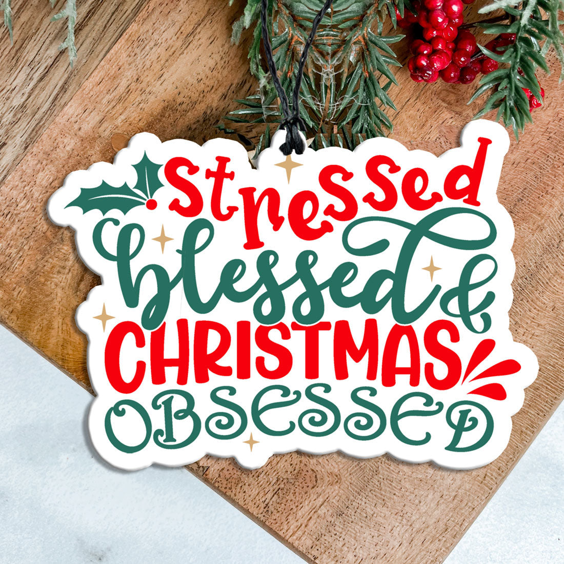 Stressed, Blessed & Christmas Obsessed Car Air Freshener