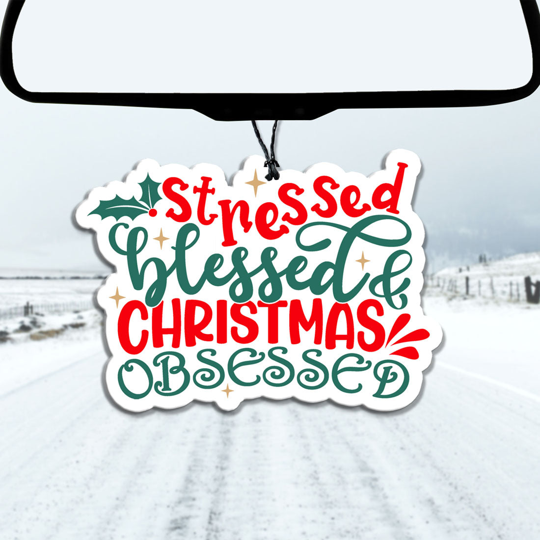 Stressed, Blessed & Christmas Obsessed Car Air Freshener