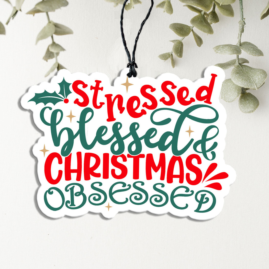 Stressed, Blessed & Christmas Obsessed Car Air Freshener