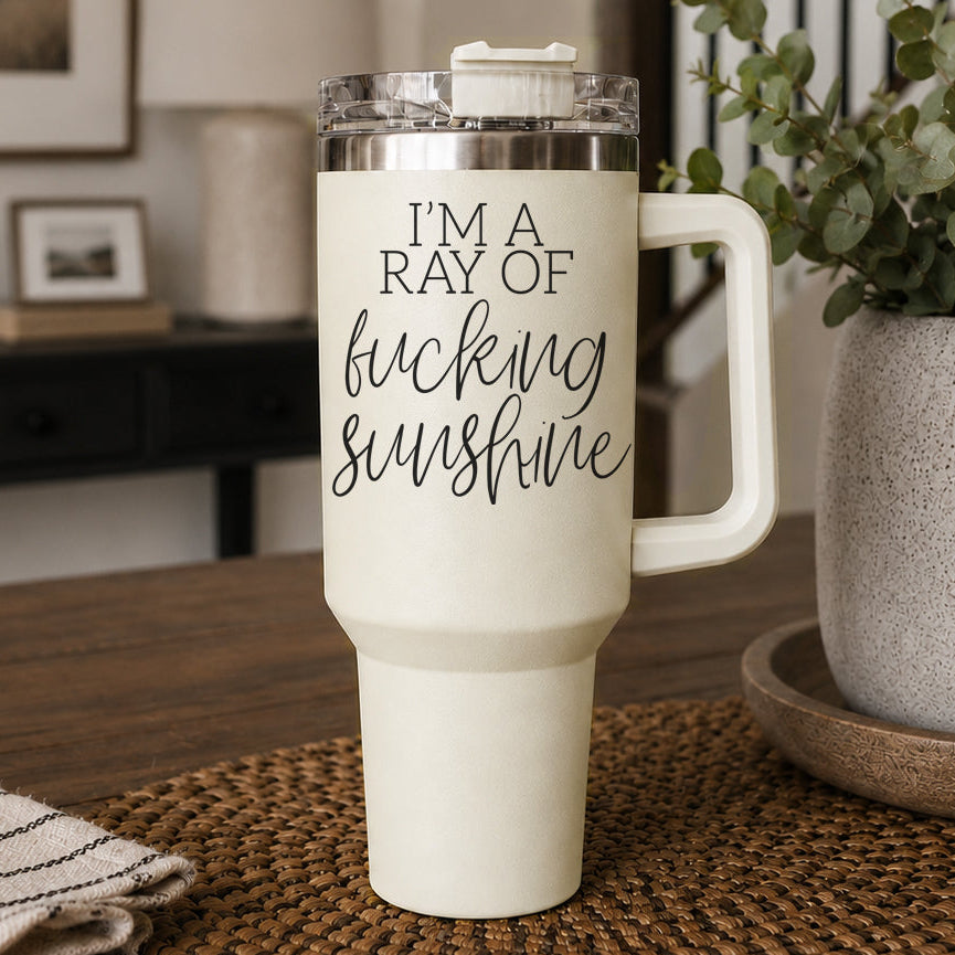 Ray of Fucking Sunshine 40 oz Tumbler