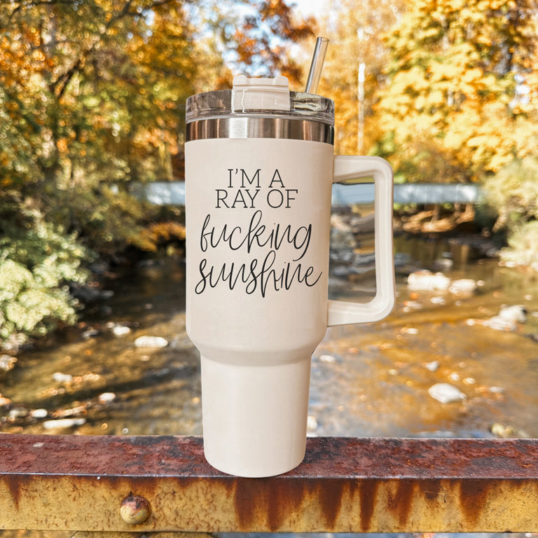 Ray of Fucking Sunshine 40 oz Tumbler